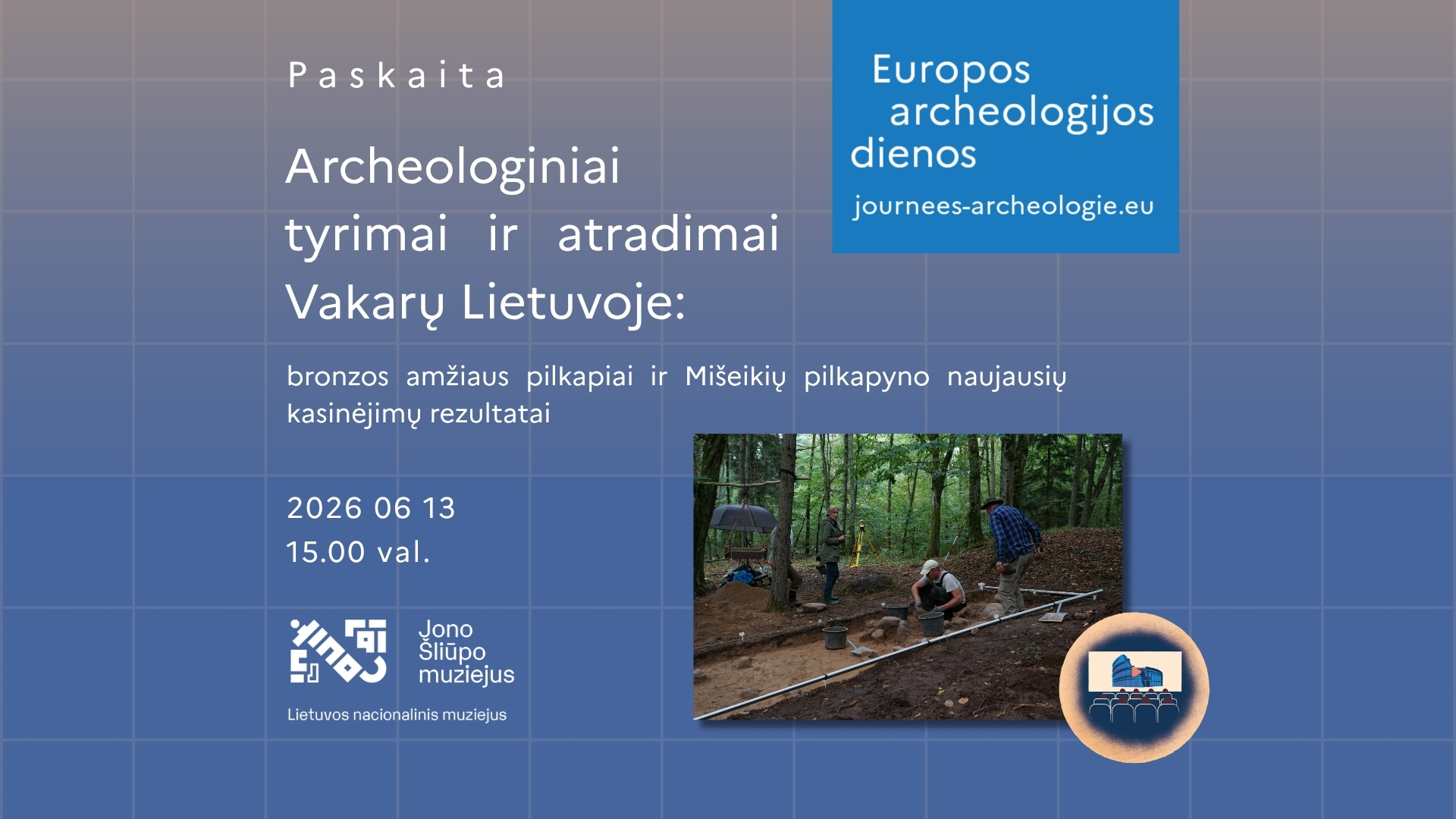 Paskaita „Archeologiniai tyrimai ir atradimai Vakarų Lietuvoje“ | Europos archeologijos dienos